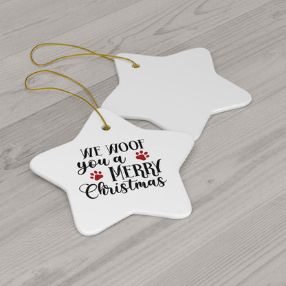 We Woof Your a Merry Christmas Ceramic Ornament