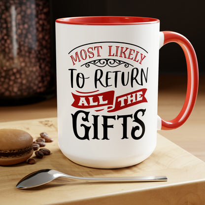 Most Likely to Return All the Gifts Two-Tone Coffee Mugs, 15oz