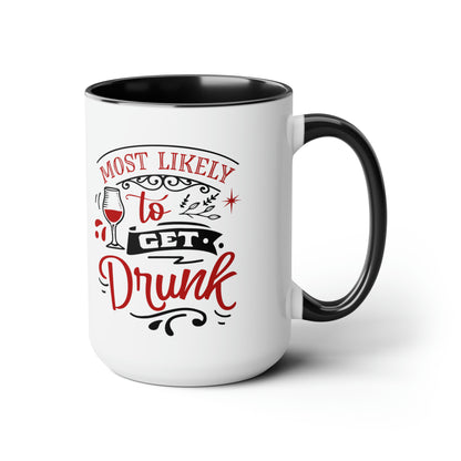 Most Likely to Get Drunk Two-Tone Coffee Mugs, 15oz