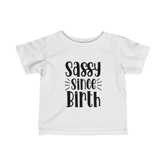 Sassy Since Birth Infant Fine Jersey Tee