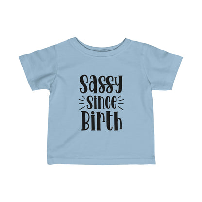 Sassy Since Birth Infant Fine Jersey Tee