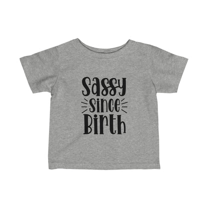 Sassy Since Birth Infant Fine Jersey Tee