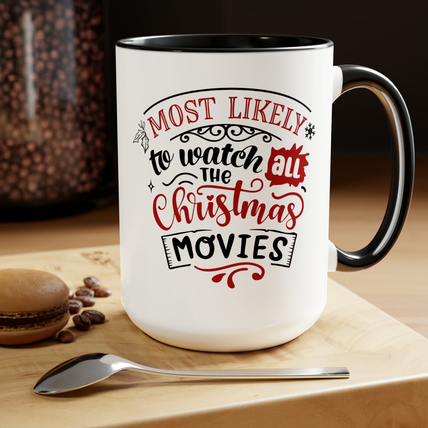 Most Likely to Watch all the Christmas Movies Two-Tone Coffee Mugs, 15oz