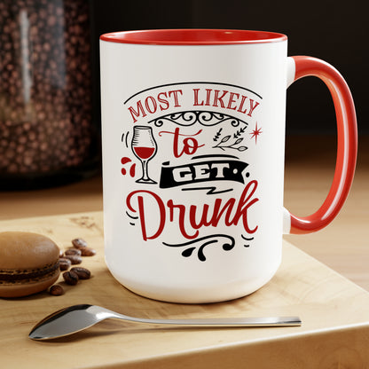 Most Likely to Get Drunk Two-Tone Coffee Mugs, 15oz