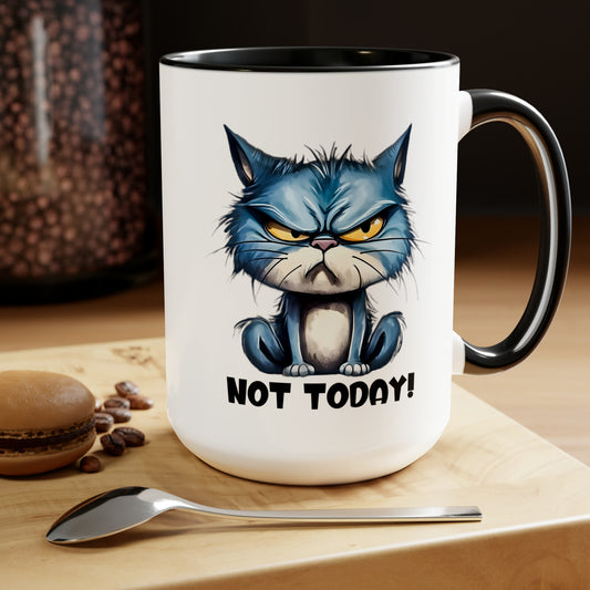 NOT TODAY! Two-Tone Coffee Mugs, 15oz