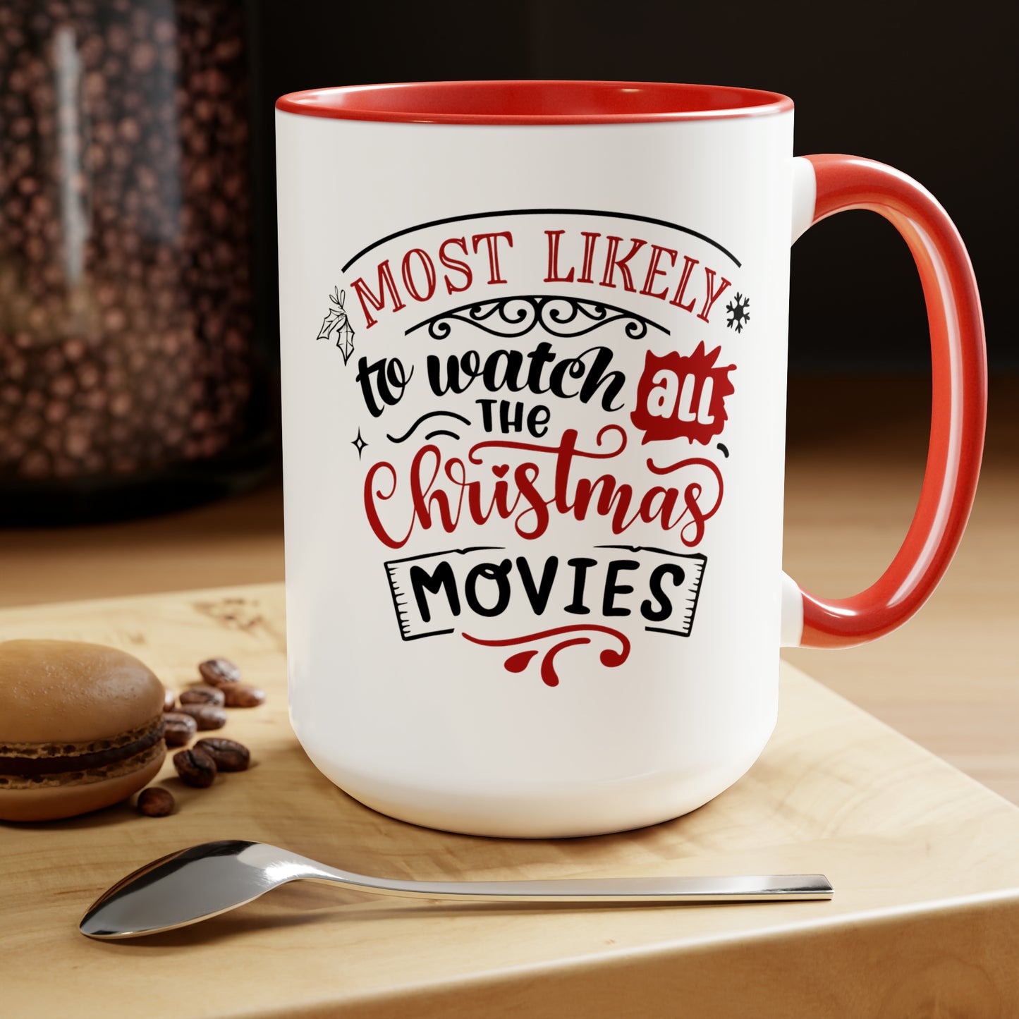 Most Likely to Watch all the Christmas Movies Two-Tone Coffee Mugs, 15oz