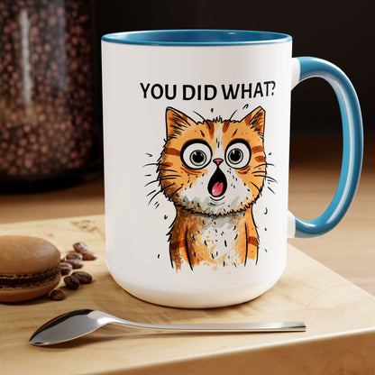 YOU DID WHAT? Two-Tone Coffee Mugs, 15oz