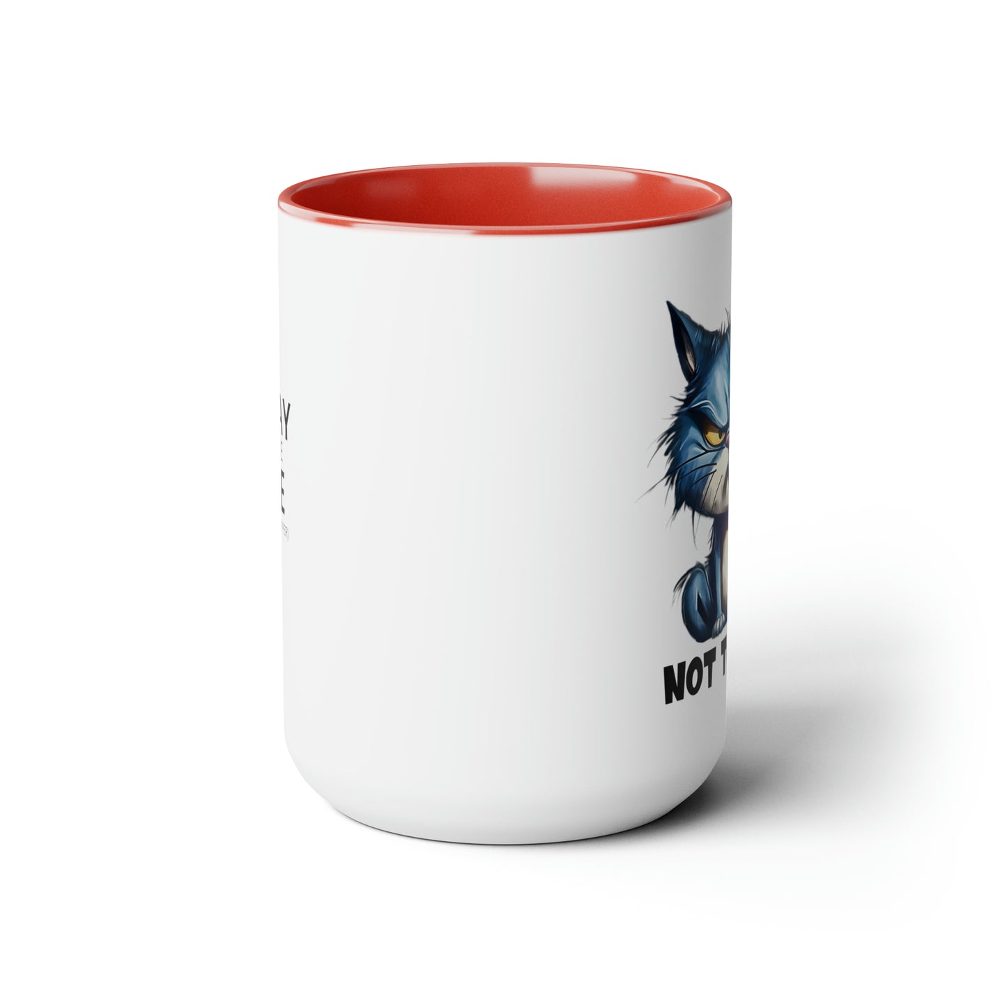 NOT TODAY! Two-Tone Coffee Mugs, 15oz