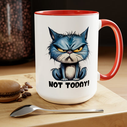 NOT TODAY! Two-Tone Coffee Mugs, 15oz