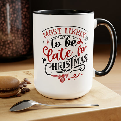 Most Likely to be Late for Christmas Two-Tone Coffee Mugs, 15oz