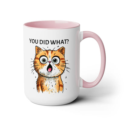 YOU DID WHAT? Two-Tone Coffee Mugs, 15oz