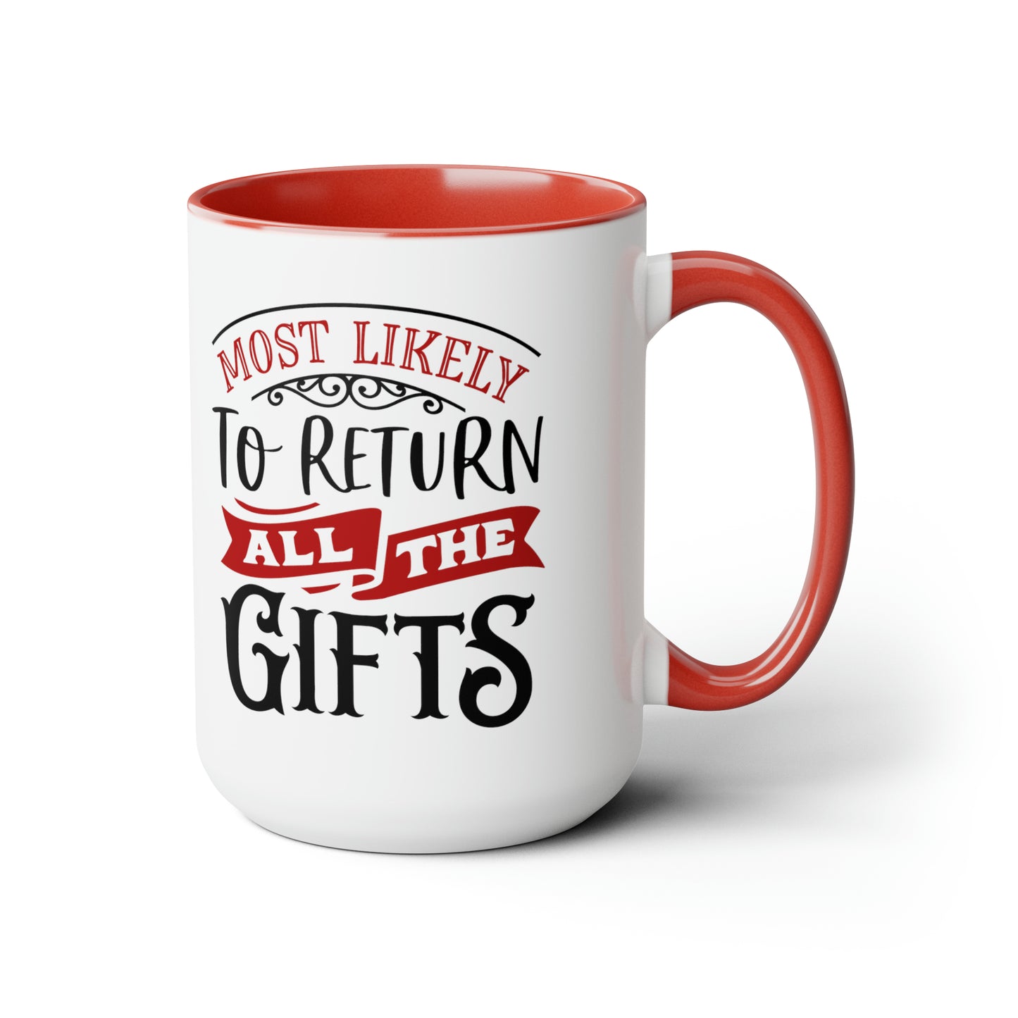 Most Likely to Return All the Gifts Two-Tone Coffee Mugs, 15oz