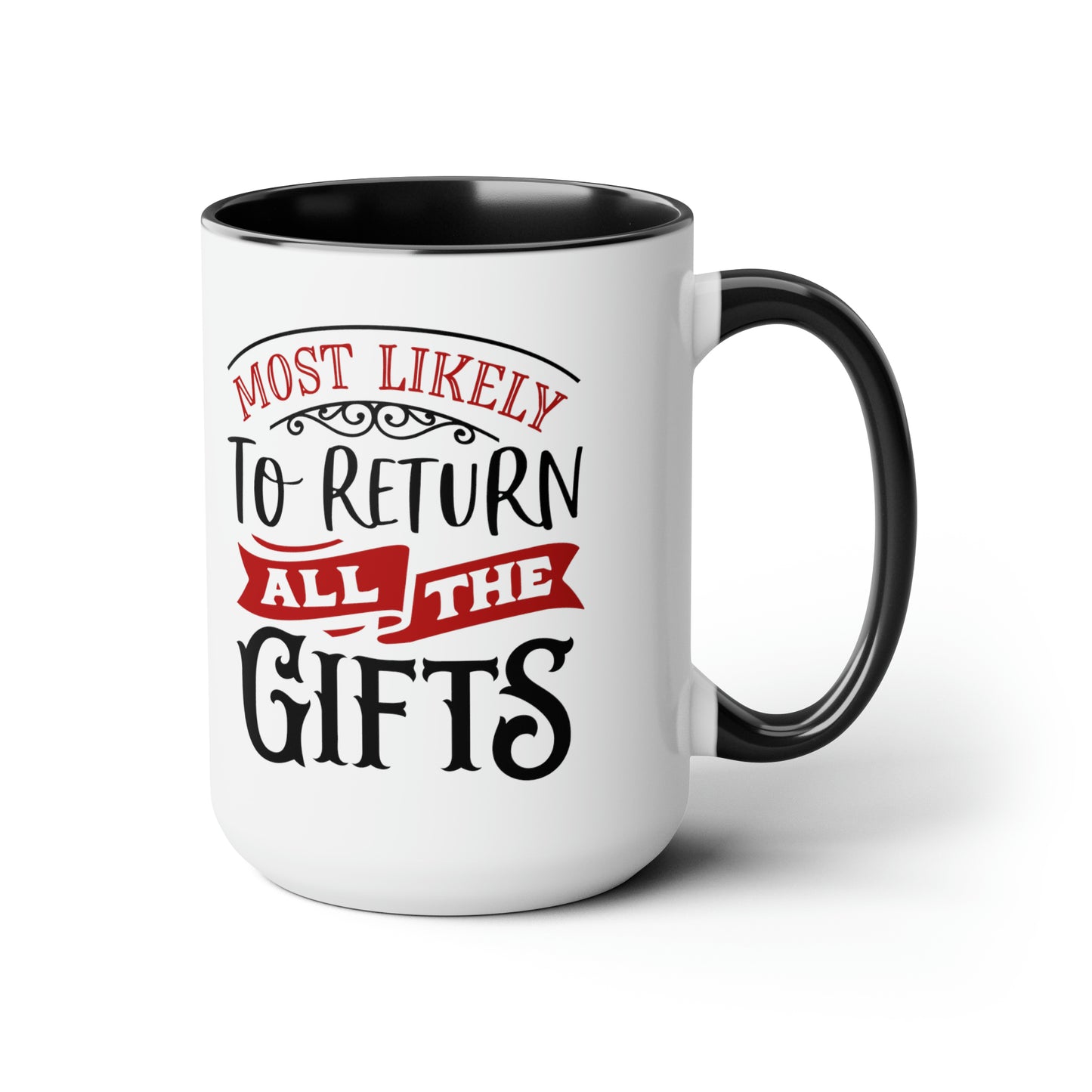 Most Likely to Return All the Gifts Two-Tone Coffee Mugs, 15oz