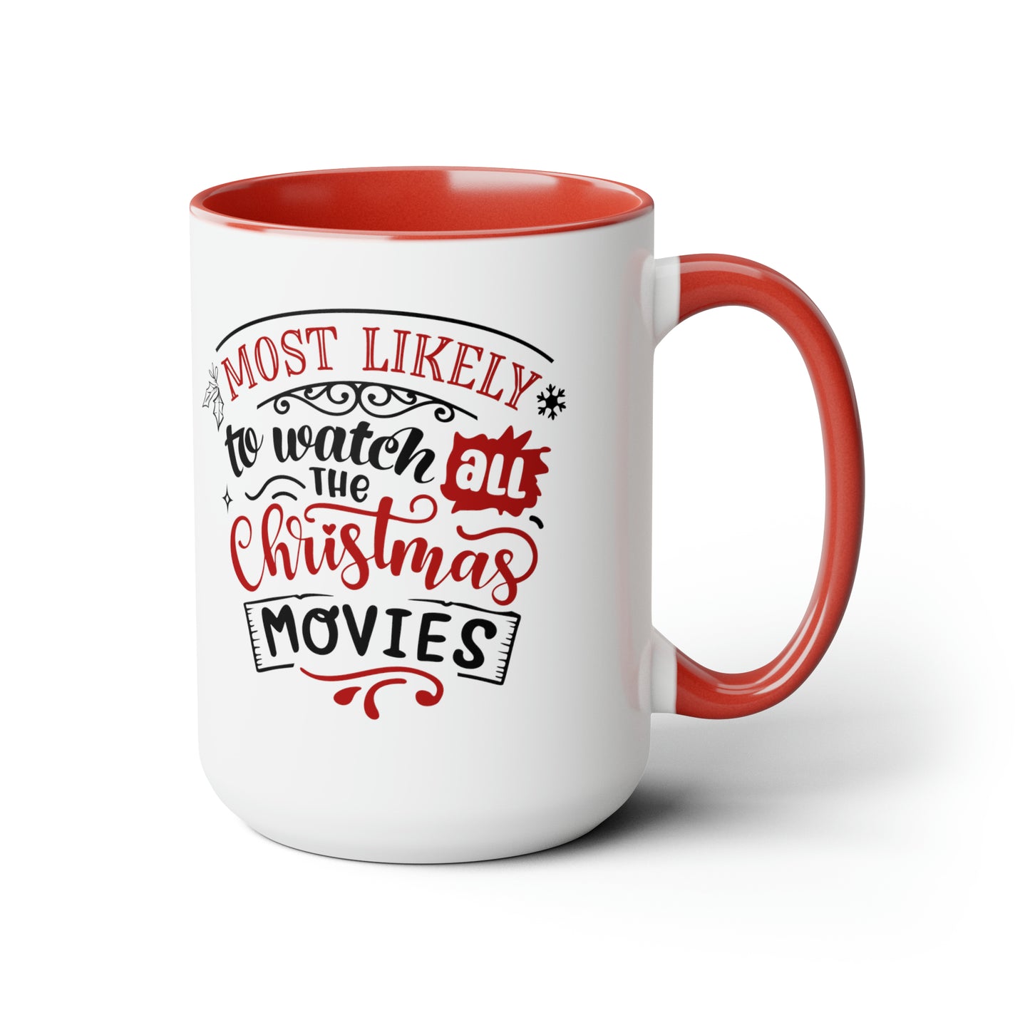 Most Likely to Watch all the Christmas Movies Two-Tone Coffee Mugs, 15oz