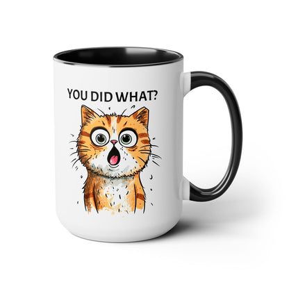 YOU DID WHAT? Two-Tone Coffee Mugs, 15oz