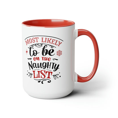 Most Likely to be on the Naughty List Two-Tone Coffee Mugs, 15oz