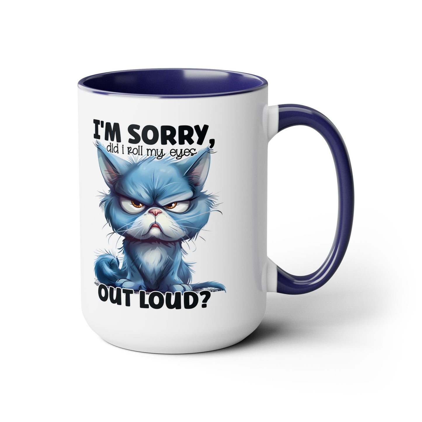 Did I Roll My Eyes Out Loud- Two-Tone Coffee Mugs, 15oz