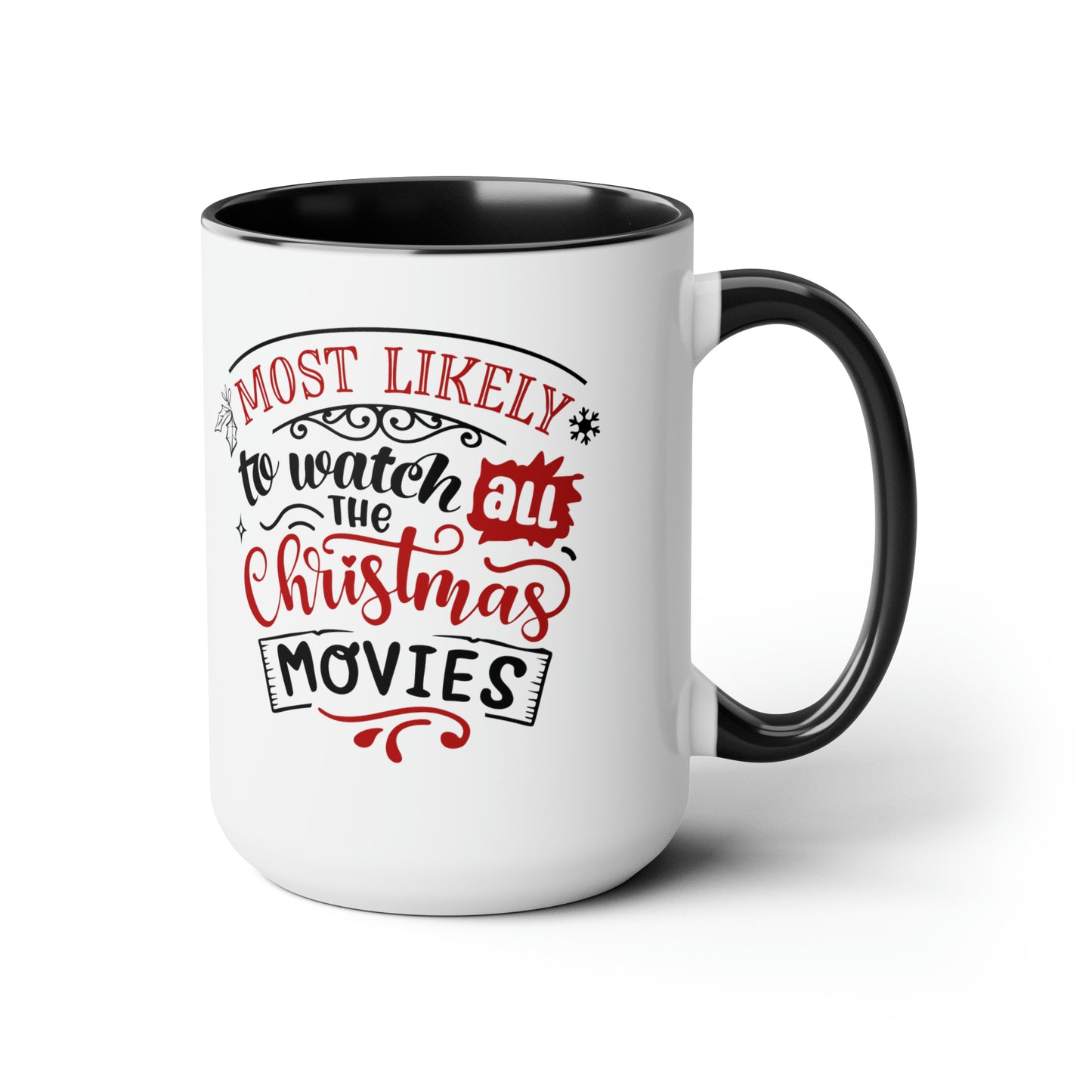 Most Likely to Watch all the Christmas Movies Two-Tone Coffee Mugs, 15oz